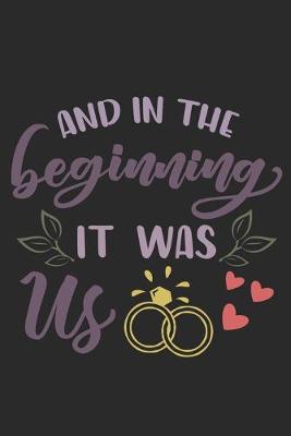 Book cover for And In The Beginning It Was Us
