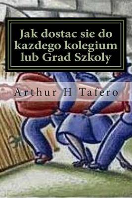 Book cover for Jak Dostac Sie Do Kazdego Kolegium Lub Grad Szkoly