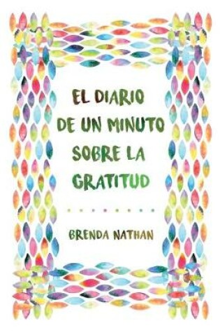 Cover of El Diario De Un Minuto Sobre La Gratitud