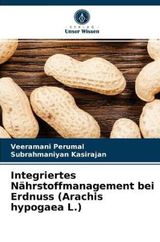 Cover of Integriertes Nährstoffmanagement bei Erdnuss (Arachis hypogaea L.)