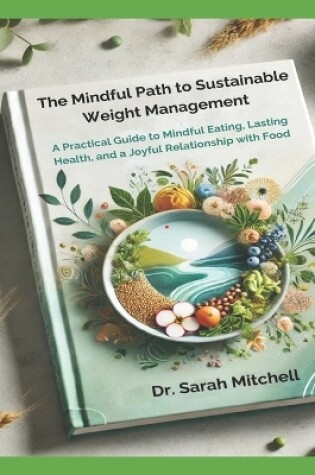 Cover of The Mindful Path to Sustainable Weight Management