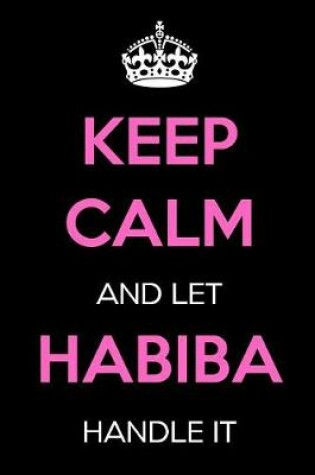 Cover of Keep Calm and Let Habiba Handle It