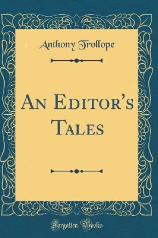 Cover of An Editor's Tales (Classic Reprint)