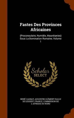 Book cover for Fastes Des Provinces Africaines