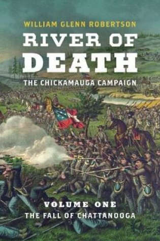 Cover of River of Death-The Chickamauga Campaign, Volume 1