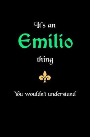 Cover of It's An Emilio Thing, You Wouldn't Understand