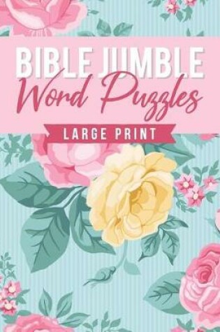 Cover of Bible Jumble Word Puzzles Large Print