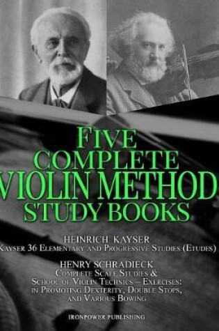 Cover of Kayser 36 Elementary and Progressive Studies (Etudes), Schradieck Complete Scale Studies & School of Violin Technics - Exercises