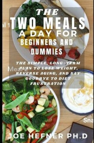 Cover of The Two Meals a Day for Beginners and Dummies