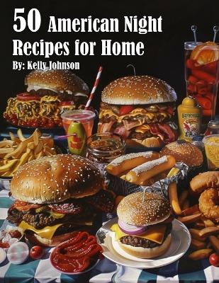 Book cover for 50 American Night Recipes for Home