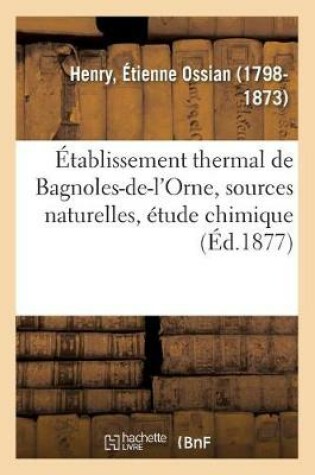 Cover of Etablissement Thermal de Bagnoles-De-l'Orne. Ses Sources Naturelles, Etude Chimique