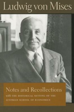 Cover of Notes and Recollections with the Historical Setting of the Austrian School of Economics