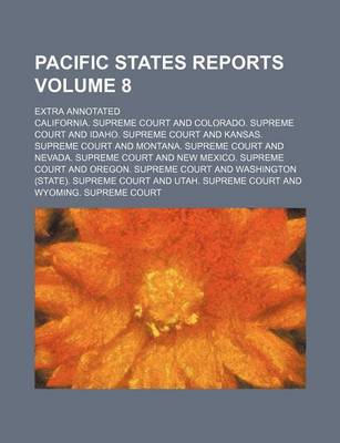 Book cover for Pacific States Reports Volume 8; Extra Annotated