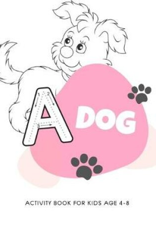 Cover of Dog activity book for kids age 4-8