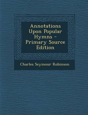 Book cover for Annotations Upon Popular Hymns - Primary Source Edition