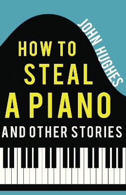 Book cover for How to Steal a Piano and Other Stories