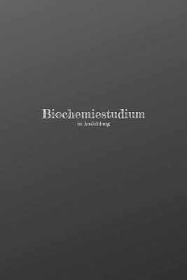 Book cover for Biochemiestudium in Ausbildung