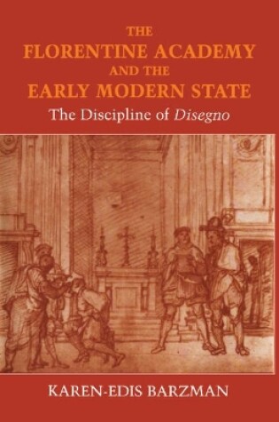 Cover of The Florentine Academy and the Early Modern State