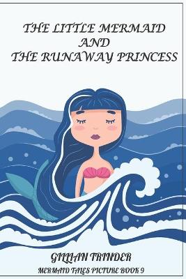 Cover of The Little Mermaid and the Runaway Princess