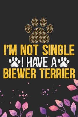 Book cover for I'm Not Single I Have a Biewer Terrier