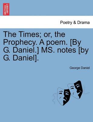 Book cover for The Times; Or, the Prophecy. a Poem. [by G. Daniel.] Ms. Notes [by G. Daniel].