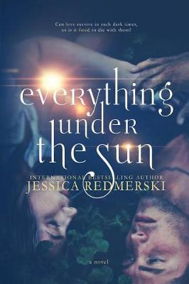 Everything Under the Sun by Jessica Redmerski