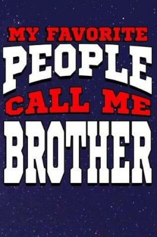 Cover of My Favorite People Call Me Brother