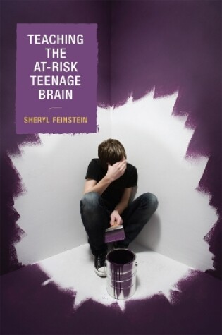 Cover of Teaching the At-Risk Teenage Brain