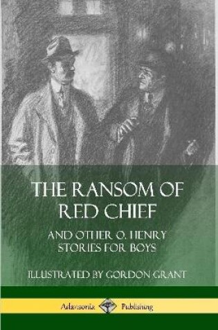 Cover of The Ransom of Red Chief: And Other O. Henry Stories for Boys