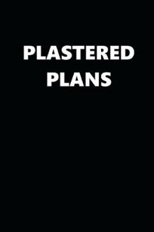 Cover of 2020 Daily Planner Funny Humorous Plastered Plans 388 Pages