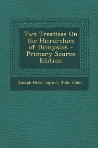 Cover of Two Treatises on the Hierarchies of Dionysius - Primary Source Edition