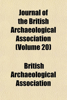 Book cover for Journal of the British Archaeological Association (Volume 20)