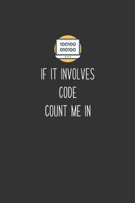 Book cover for If It Involves Code Count Me In