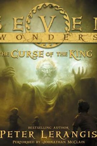 Cover of Seven Wonders Book 4: the Curse of the King
