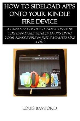 Cover of How to Sideload Apps Onto Your Kindle Fire Device