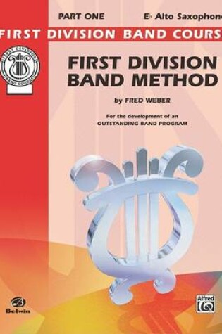 Cover of First Division Band Method: E-Flat Alto Saxophone, Part One