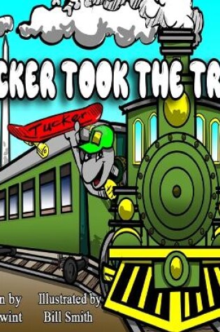 Cover of Tucker Took the Train