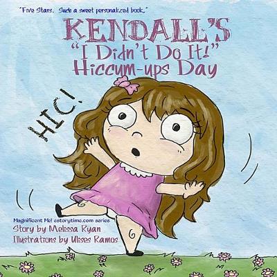 Book cover for Kendall's "I Didn't Do It!" Hiccum-ups Day