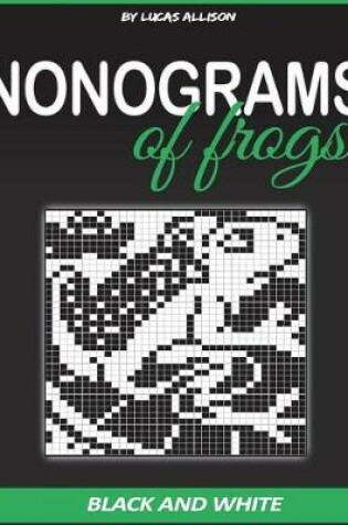 Cover of Nonograms of Frogs