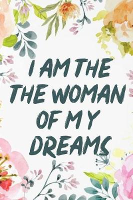 Book cover for I Am the Woman of My Dreams