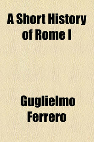 Cover of A Short History of Rome I