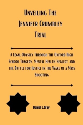 Cover of Unveiling The Jennifer Crumbley Trial
