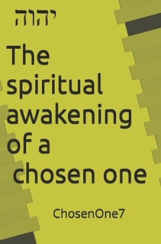 Cover of The spiritual awakening of a chosen one