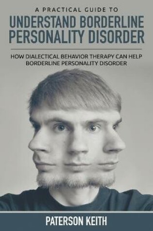 Cover of A Practical Guide to Understand Borderline Personality Disorder