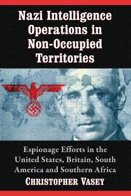 Book cover for Nazi Intelligence Operations in Non-Occupied Territories