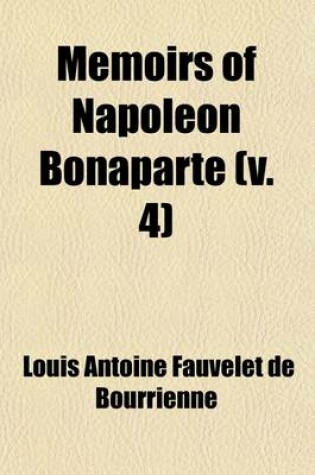 Cover of Memoirs of Napoleon Bonaparte (Volume 4)
