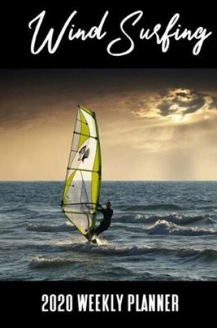 Cover of Wind Surfing 2020 Weekly Planner