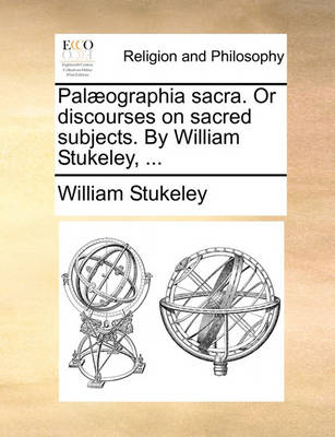 Book cover for Palaeographia Sacra. or Discourses on Sacred Subjects. by William Stukeley, ...