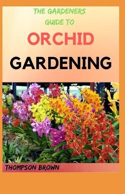 Book cover for The Gardeners Guide to Orchid Gardening