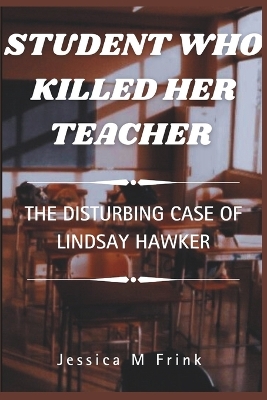 Book cover for Student Who Killed Her Teacher